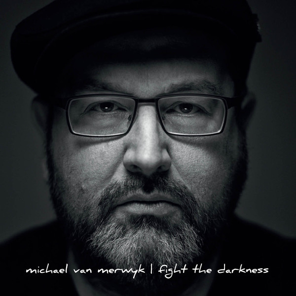 Michael Van Merwyk - Fight The Darkness (2017)